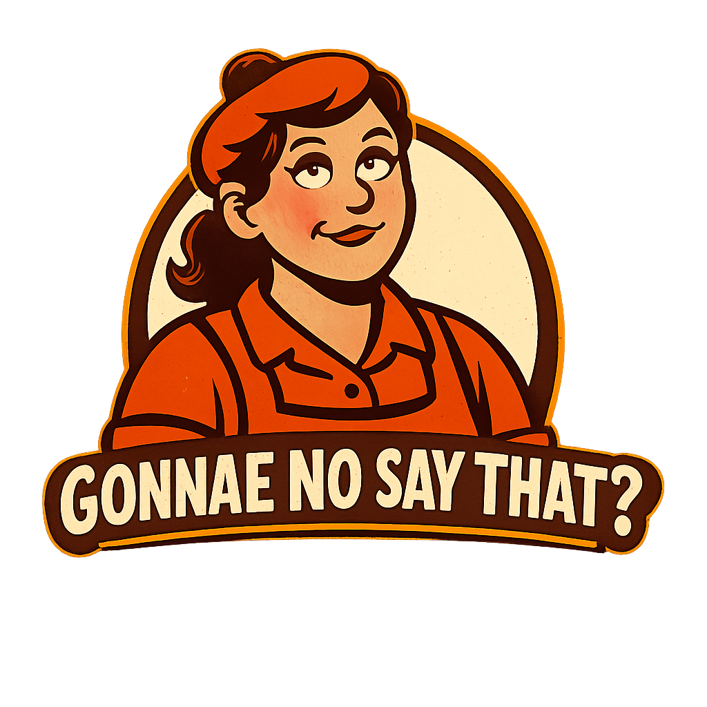 Gonnae No Say That logo